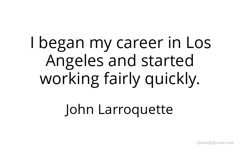Preview image for this quote by John Larroquette
