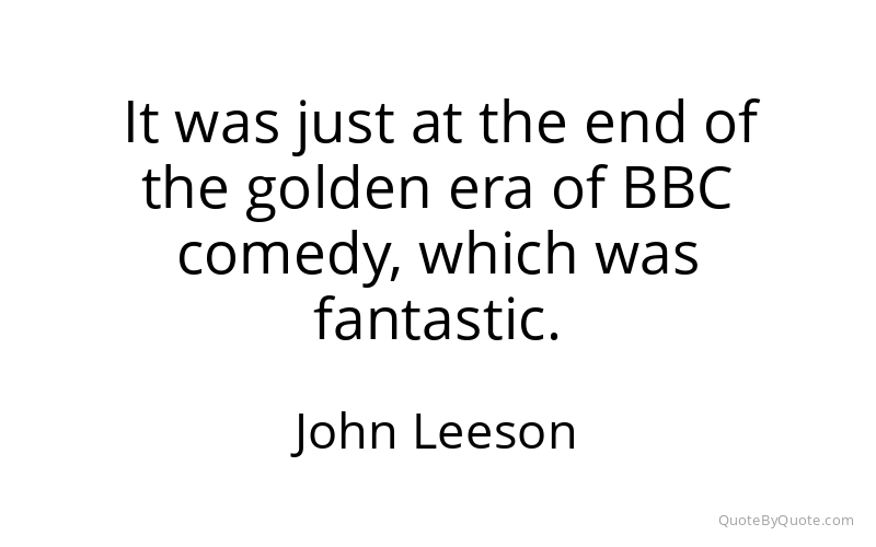 Preview image for this quote by John Leeson