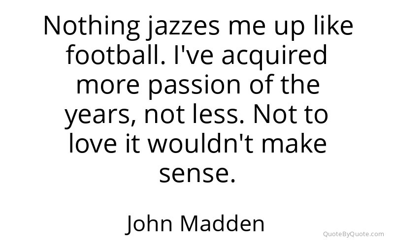 Preview image for this quote by John Madden