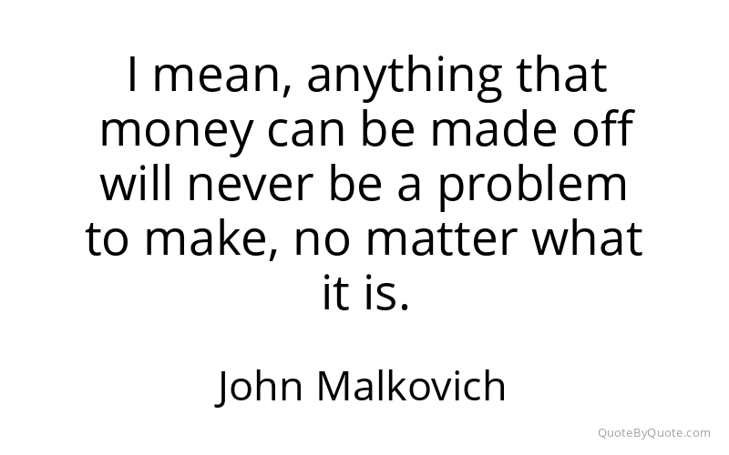 Preview image for this quote by John Malkovich
