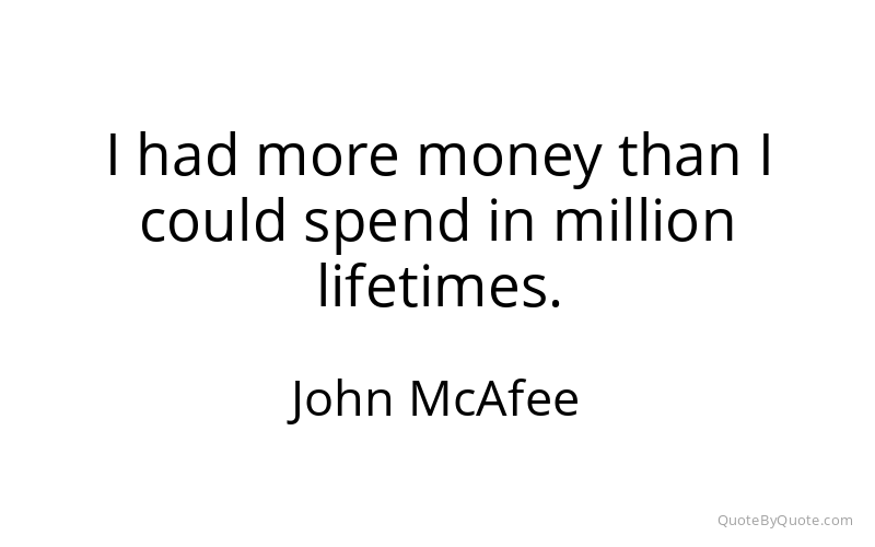 Preview image for this quote by John McAfee