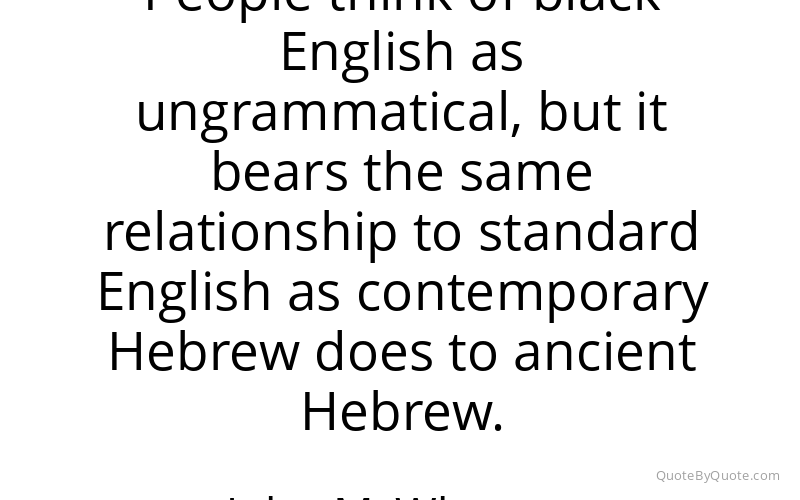 Preview image for this quote by John McWhorter
