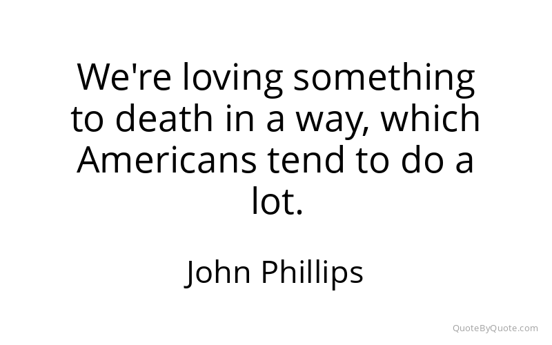 Preview image for this quote by John Phillips
