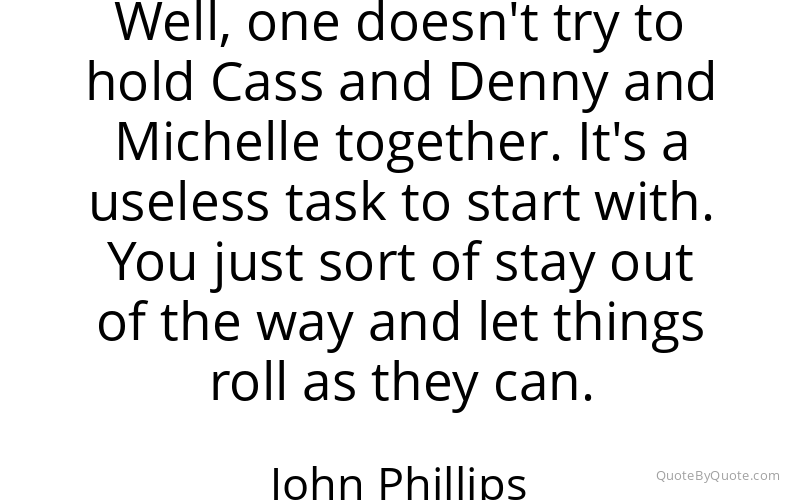 Preview image for this quote by John Phillips