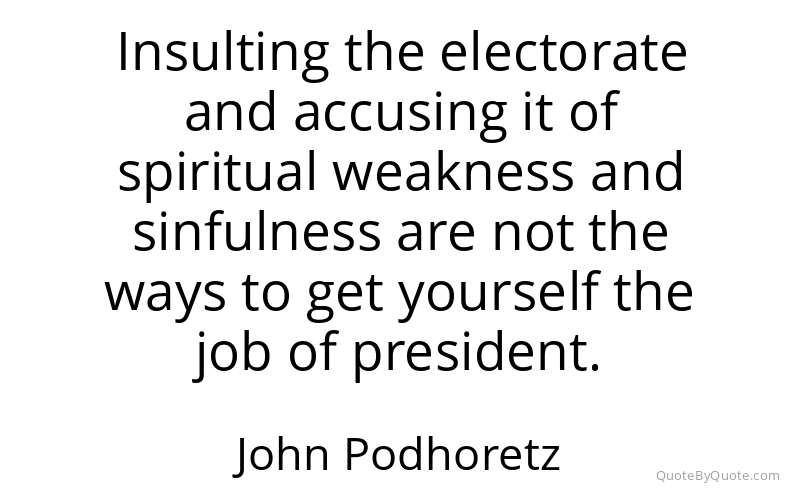 Preview image for this quote by John Podhoretz