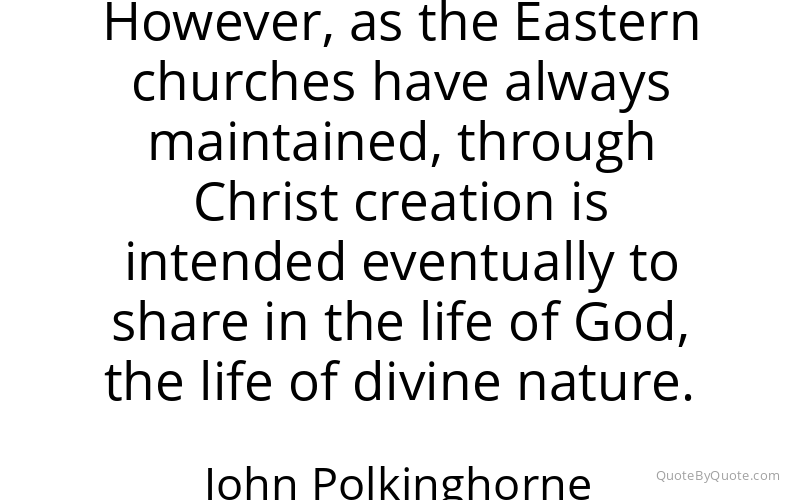 Preview image for this quote by John Polkinghorne