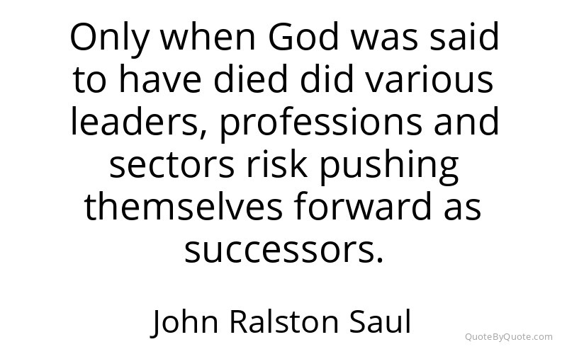 Preview image for this quote by John Ralston Saul