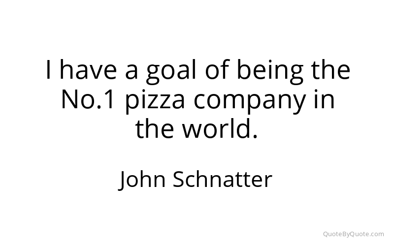 Preview image for this quote by John Schnatter