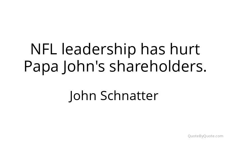 Preview image for this quote by John Schnatter