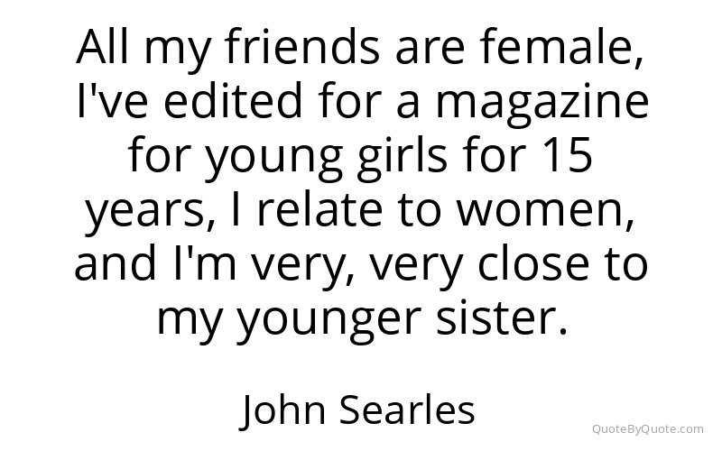 Preview image for this quote by John Searles