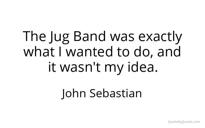 Preview image for this quote by John Sebastian