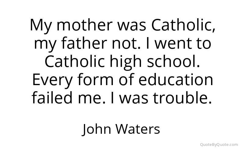 Preview image for this quote by John Waters