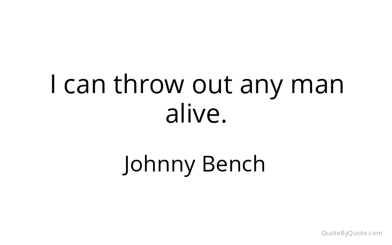 Preview image for this quote by Johnny Bench