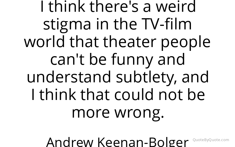 Preview image for this quote by Andrew Keenan-Bolger