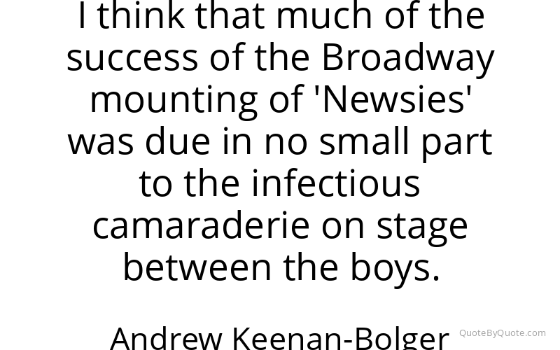 Preview image for this quote by Andrew Keenan-Bolger