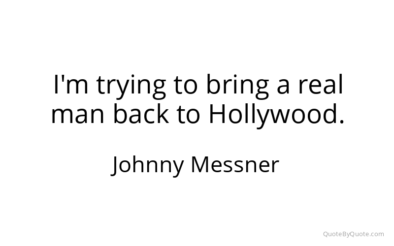 Preview image for this quote by Johnny Messner