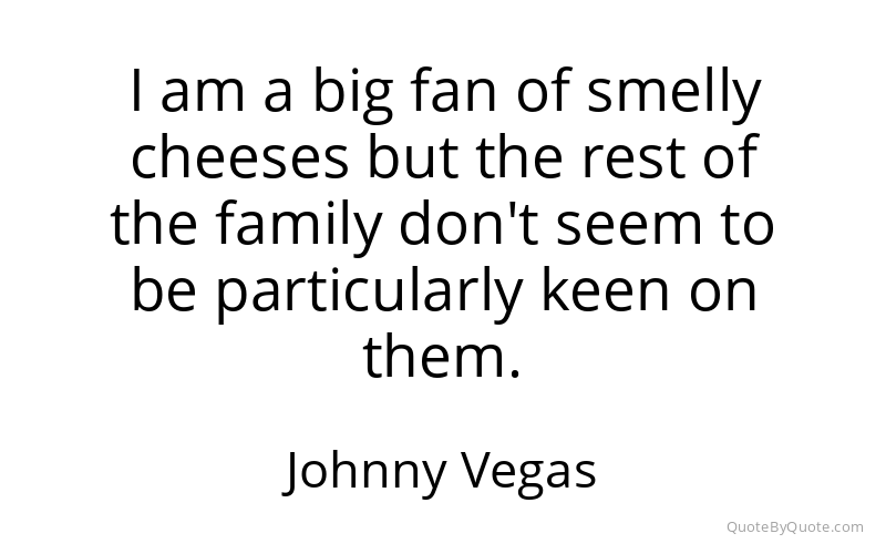 Preview image for this quote by Johnny Vegas