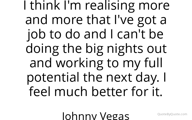 Preview image for this quote by Johnny Vegas