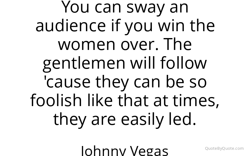 Preview image for this quote by Johnny Vegas