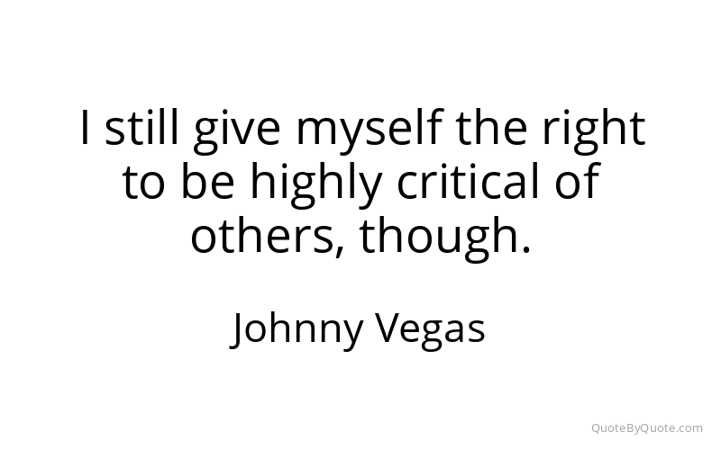 Preview image for this quote by Johnny Vegas