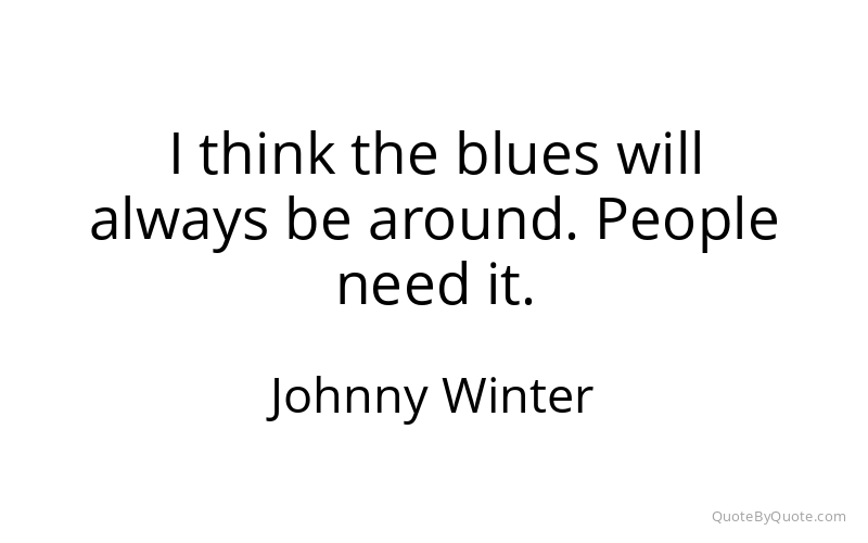 Preview image for this quote by Johnny Winter