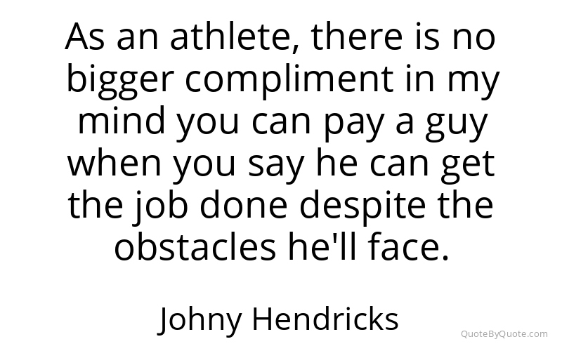 Preview image for this quote by Johny Hendricks