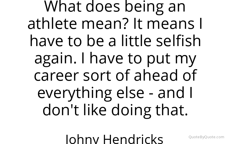 Preview image for this quote by Johny Hendricks