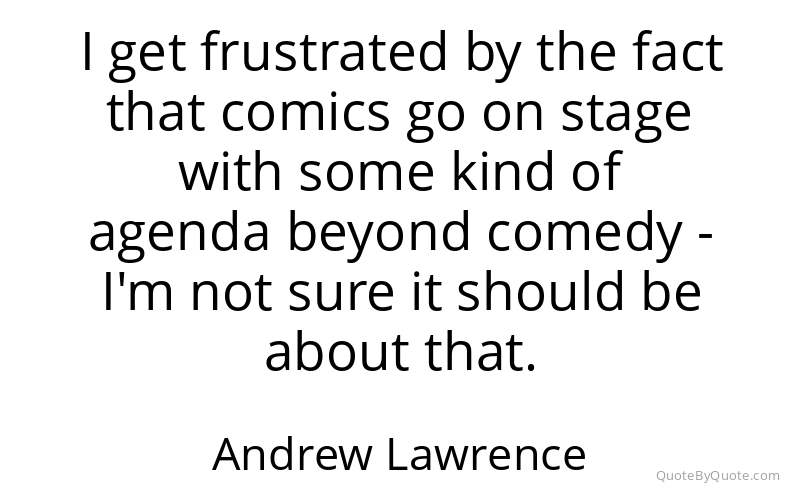 Preview image for this quote by Andrew Lawrence
