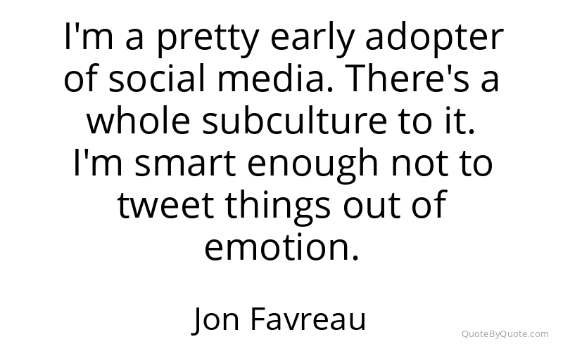 Preview image for this quote by Jon Favreau