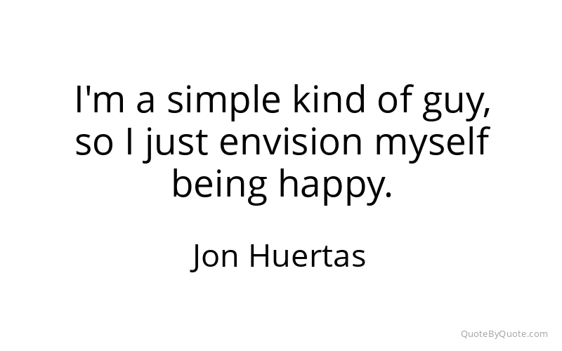 Preview image for this quote by Jon Huertas