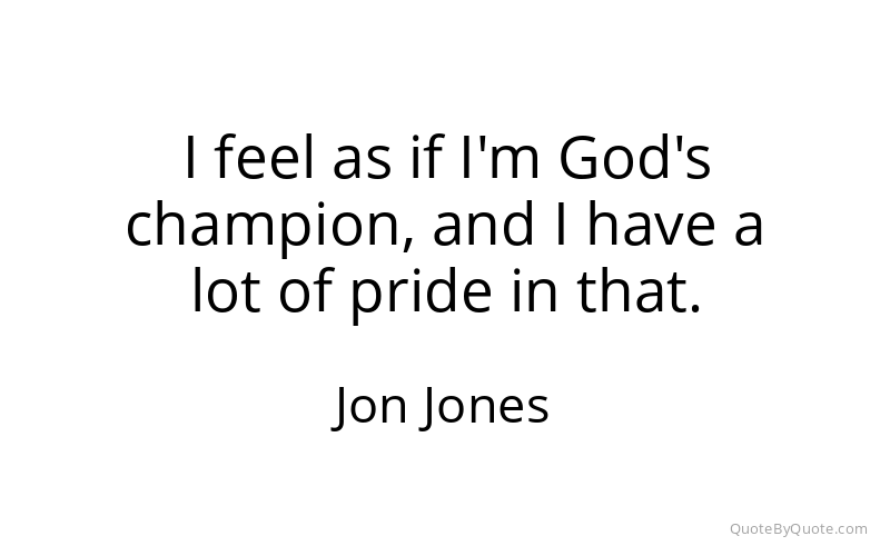 Preview image for this quote by Jon Jones