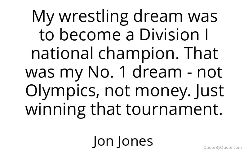 Preview image for this quote by Jon Jones