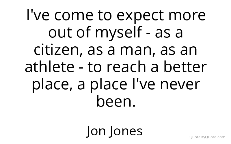 Preview image for this quote by Jon Jones