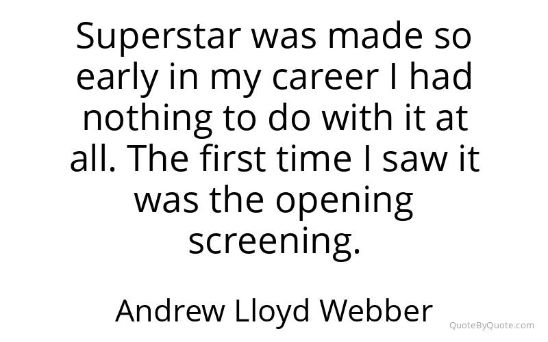 Preview image for this quote by Andrew Lloyd Webber