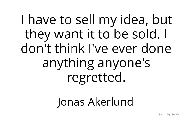Preview image for this quote by Jonas Akerlund