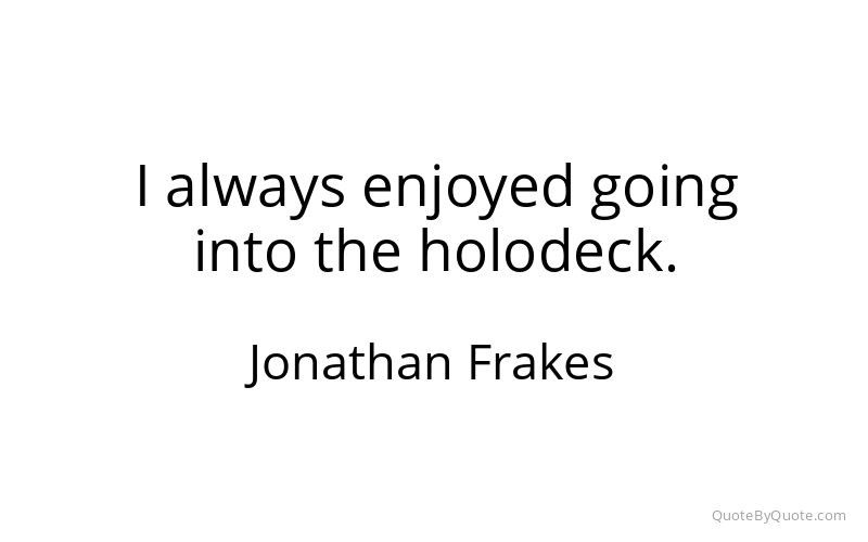 Preview image for this quote by Jonathan Frakes