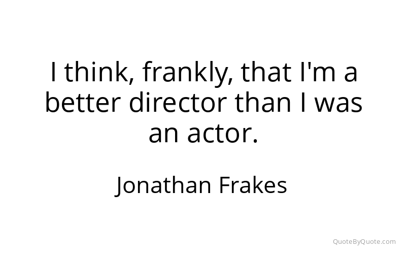 Preview image for this quote by Jonathan Frakes
