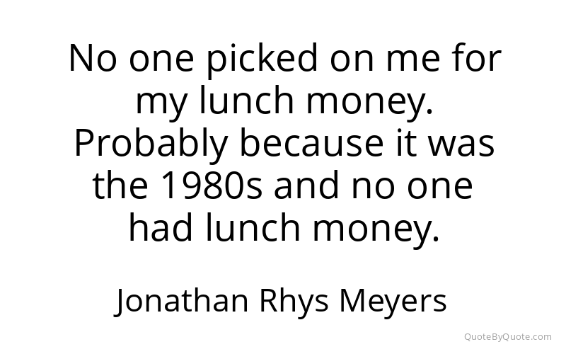 Preview image for this quote by Jonathan Rhys Meyers