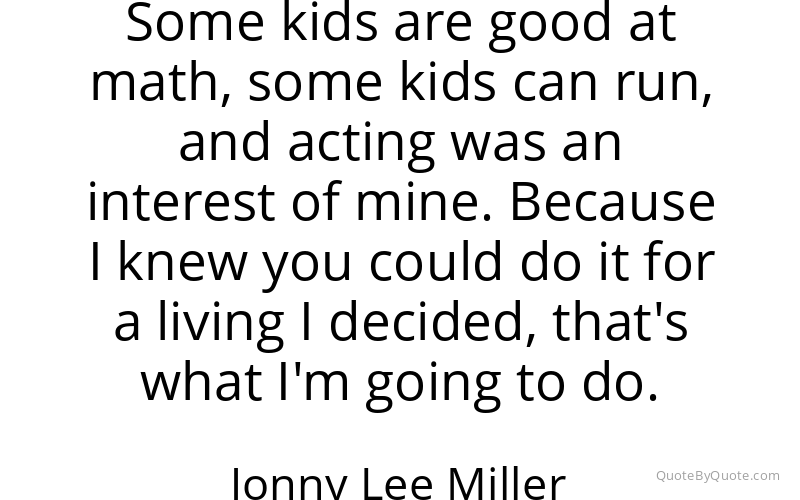 Preview image for this quote by Jonny Lee Miller