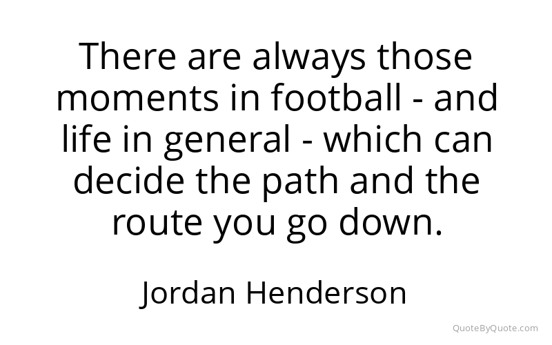 Preview image for this quote by Jordan Henderson