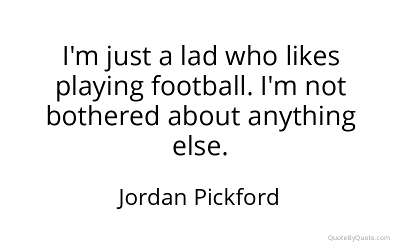 Preview image for this quote by Jordan Pickford
