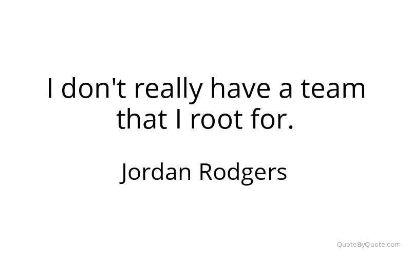 Preview image for this quote by Jordan Rodgers