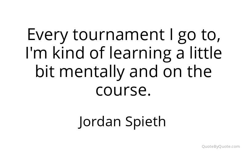 Preview image for this quote by Jordan Spieth