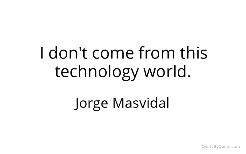 Preview image for this quote by Jorge Masvidal