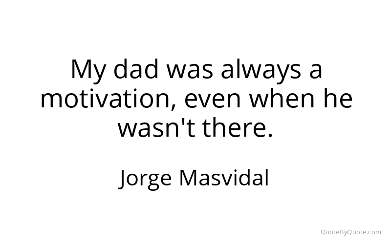 Preview image for this quote by Jorge Masvidal