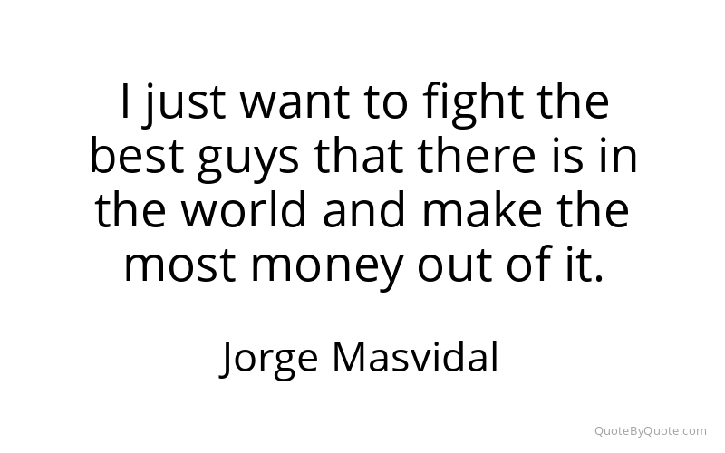 Preview image for this quote by Jorge Masvidal