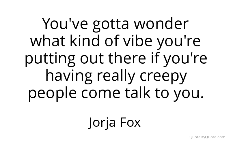 Preview image for this quote by Jorja Fox
