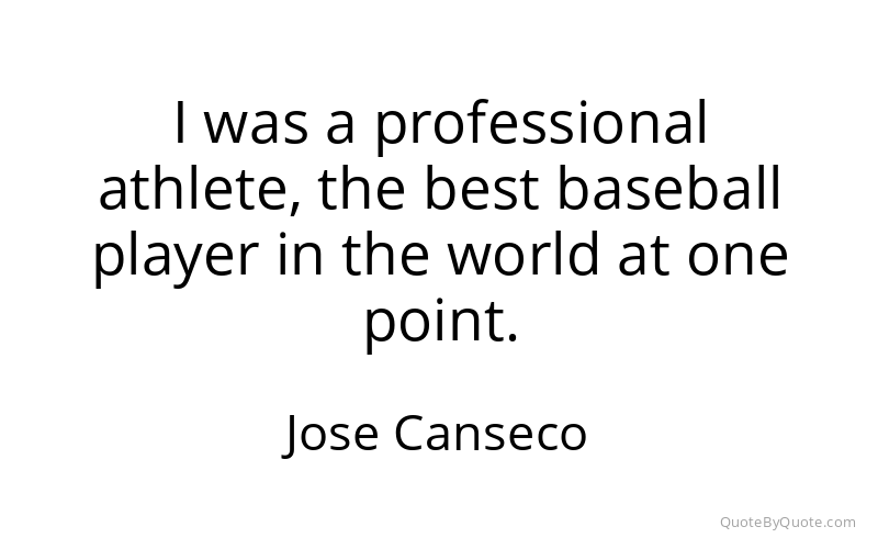 Preview image for this quote by Jose Canseco