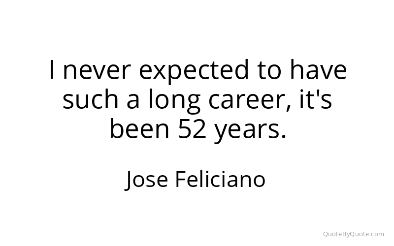 Preview image for this quote by Jose Feliciano