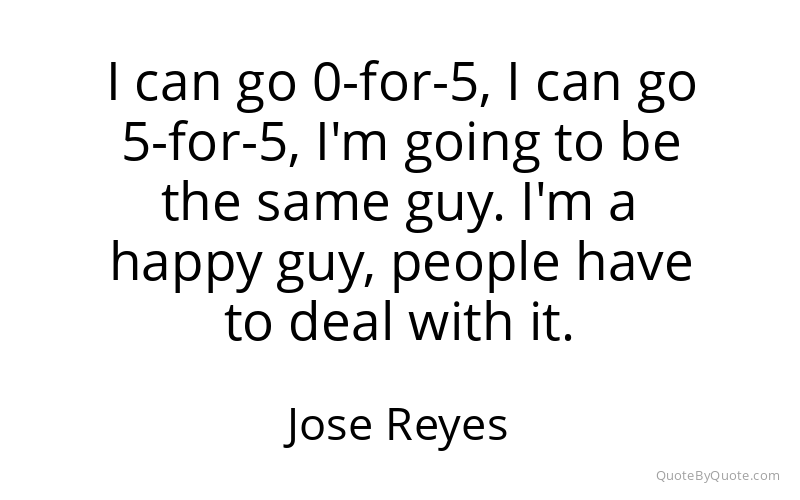 Preview image for this quote by Jose Reyes